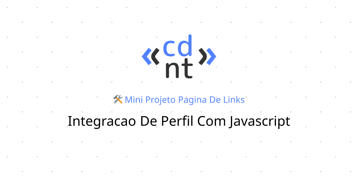Integração de Perfil com JavaScript | Página de links | Codante.io