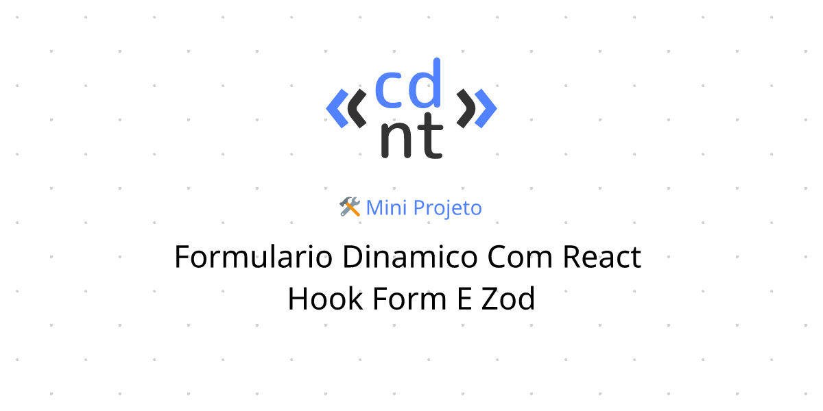 Projeto: Formulário dinâmico com React Hook Form e Zod | Codante.io