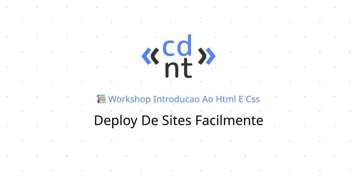 Deploy de Sites Facilmente | Introdução ao HTML e CSS | Codante.io