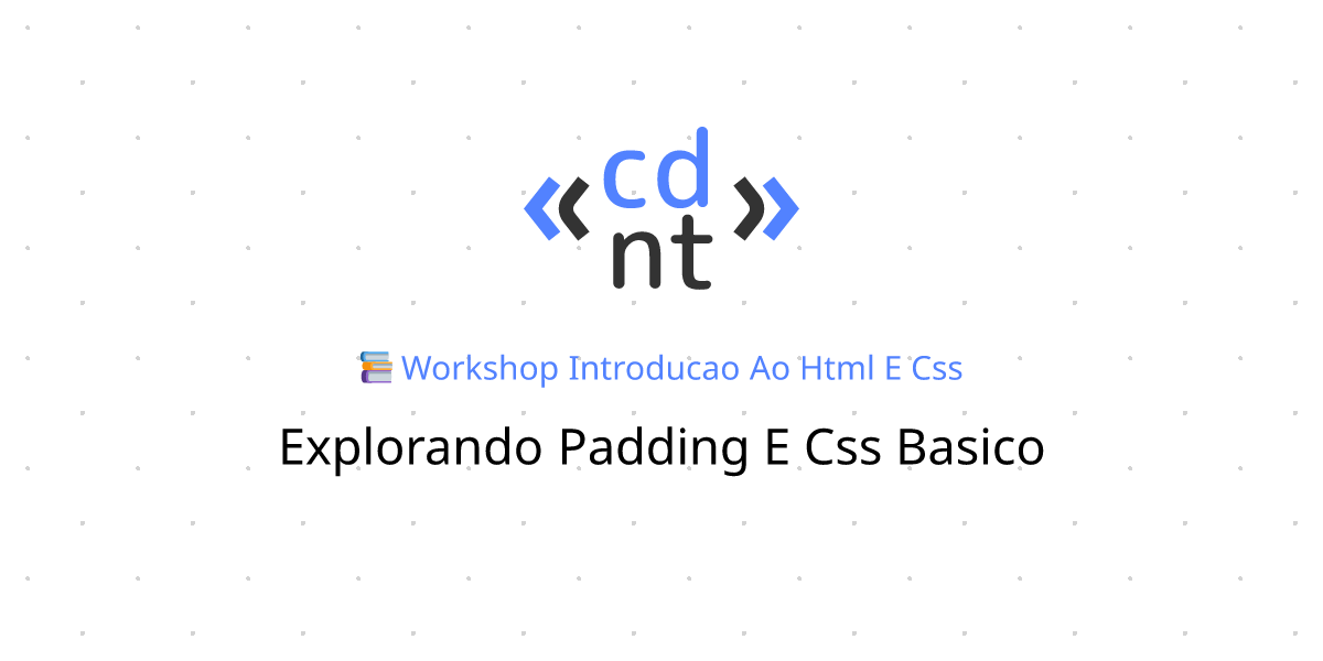 Explorando Padding e CSS Básico | Introdução ao HTML e CSS | Codante.io