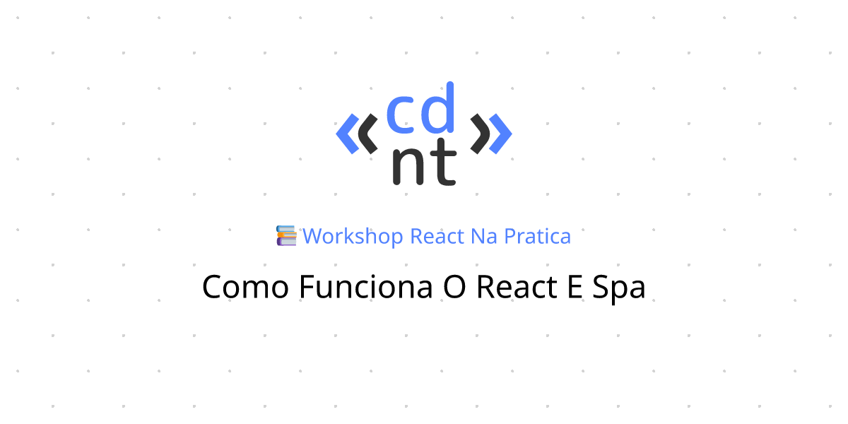 Como funciona o React e SPA | React na prática | Codante.io
