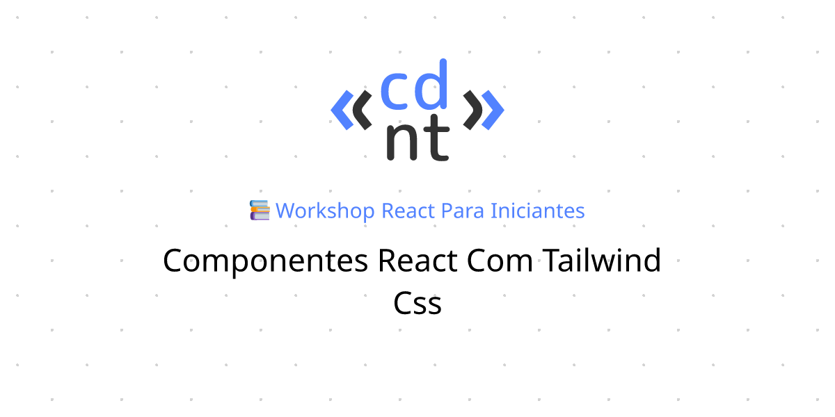 Componentes React com Tailwind CSS | React para iniciantes | Codante.io