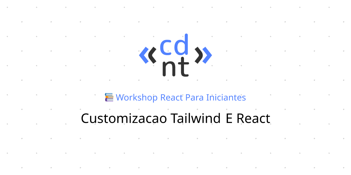Customização Tailwind e React | React para iniciantes | Codante.io