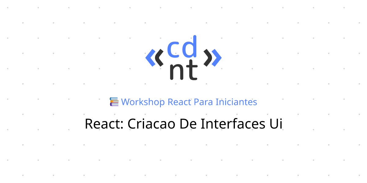 React: Criação de Interfaces UI | React para iniciantes | Codante.io