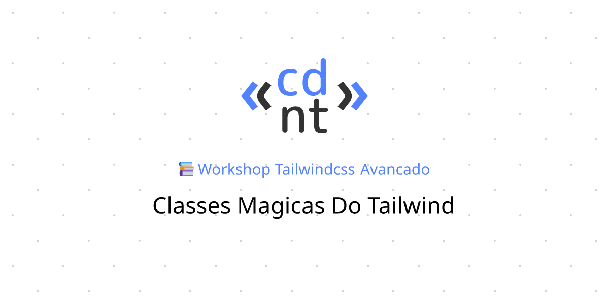 Classes mágicas do Tailwind | TailwindCSS Avançado | Codante.io